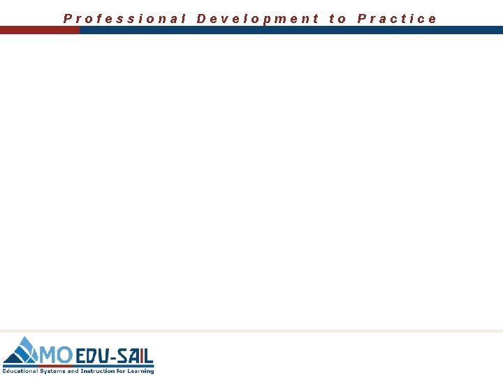 Professional Development to Practice 