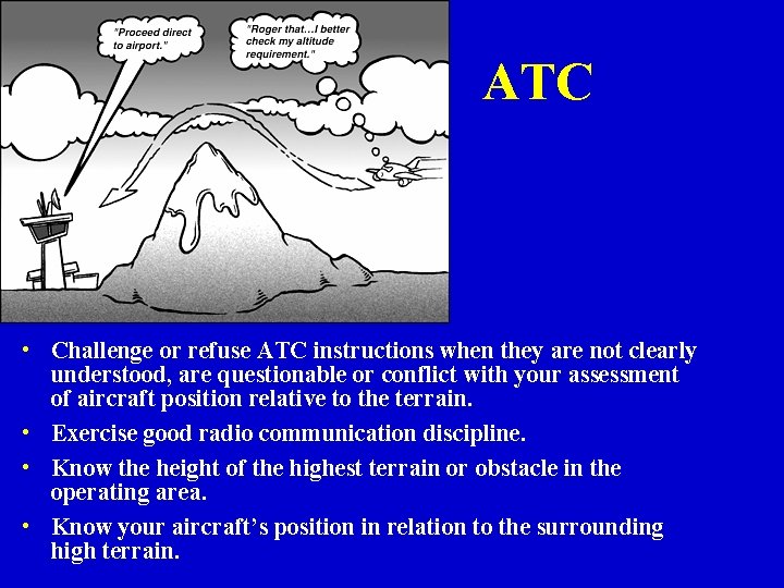 “Proceed direct to airport. ” “Roger that…I better check my altitude requirement. ” ATC