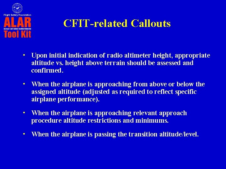 CFIT-related Callouts • Upon initial indication of radio altimeter height, appropriate altitude vs. height