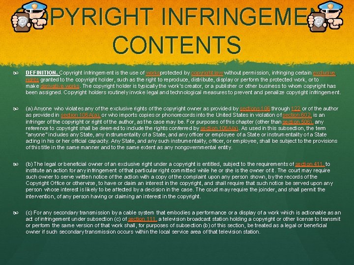COPYRIGHT INFRINGEMENT CONTENTS DEFINITION. Copyright infringement is the use of worksprotected by copyright law