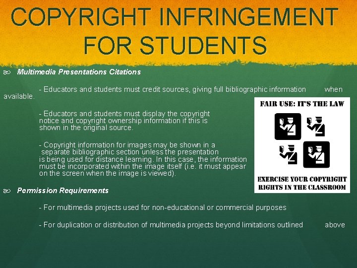 COPYRIGHT INFRINGEMENT FOR STUDENTS Multimedia Presentations Citations available. - Educators and students must credit