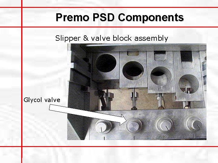 Premo PSD Components Slipper & valve block assembly Glycol valve 