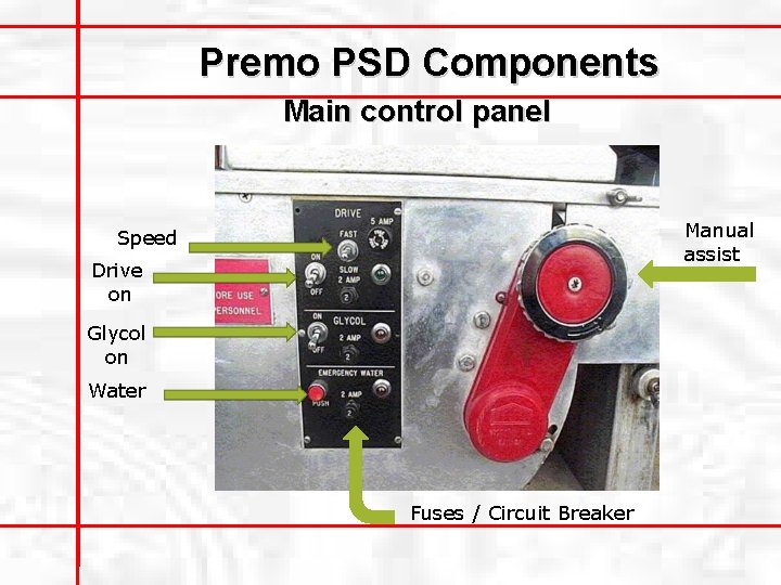 Premo PSD Components Main control panel Manual assist Speed Drive on Glycol on Water