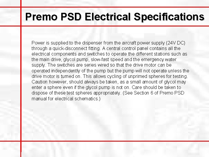 Premo PSD Electrical Specifications Power is supplied to the dispenser from the aircraft power