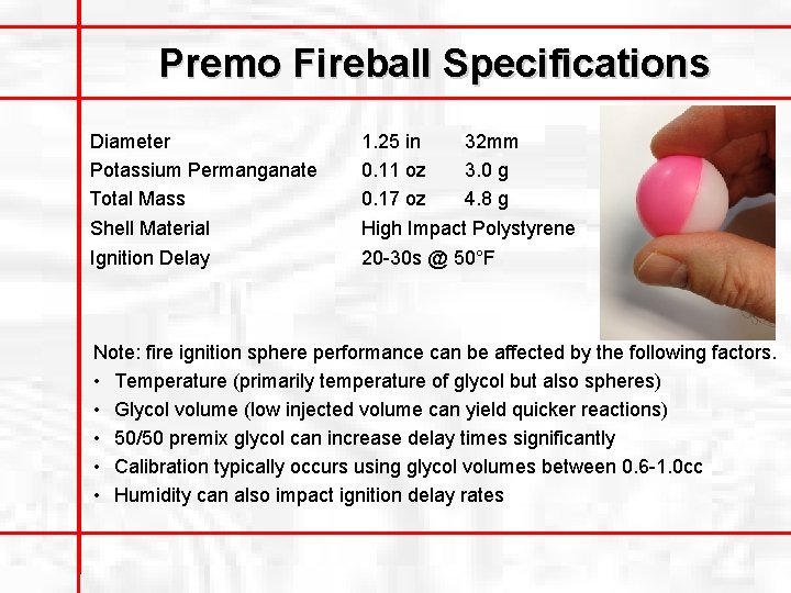 Premo Fireball Specifications Diameter Potassium Permanganate Total Mass 1. 25 in 0. 11 oz