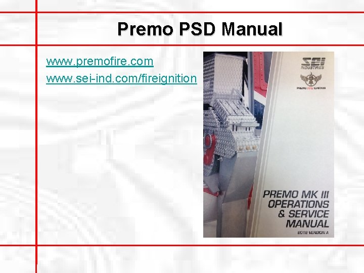 Premo PSD Manual www. premofire. com www. sei-ind. com/fireignition 