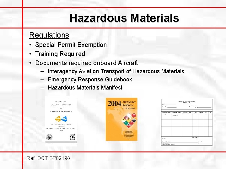 Hazardous Materials Regulations • Special Permit Exemption • Training Required • Documents required onboard