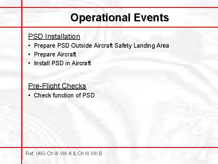 Operational Events PSD Installation • Prepare PSD Outside Aircraft Safety Landing Area • Prepare