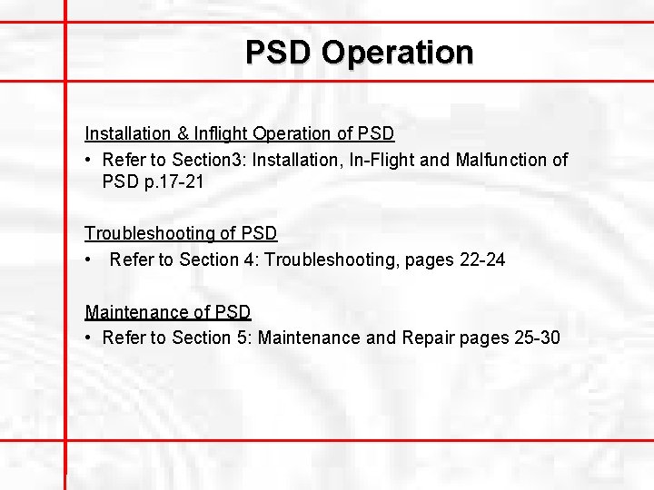 PSD Operation Installation & Inflight Operation of PSD • Refer to Section 3: Installation,