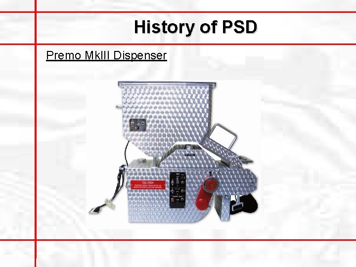 History of PSD Premo Mk. III Dispenser 