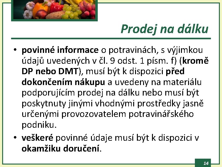 Prodej na dálku • povinné informace o potravinách, s výjimkou údajů uvedených v čl.