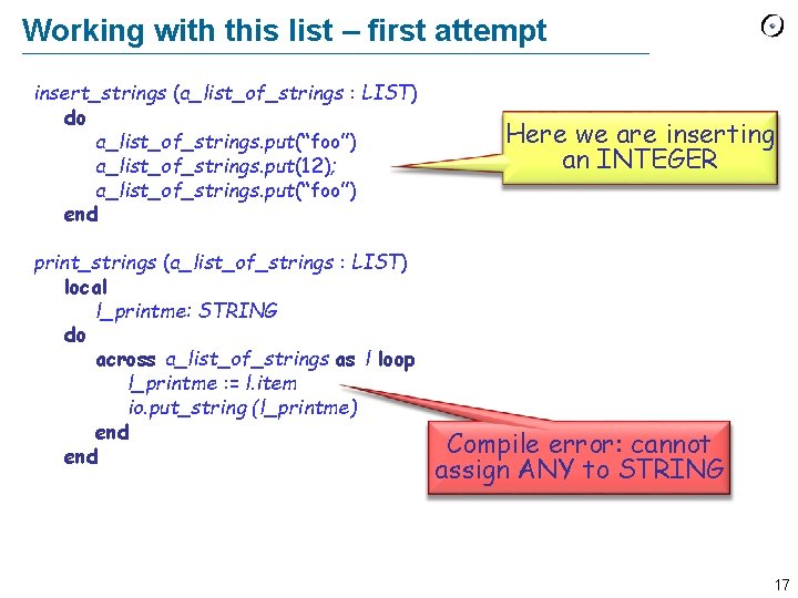 Working with this list – first attempt insert_strings (a_list_of_strings : LIST) do a_list_of_strings. put(“foo”)