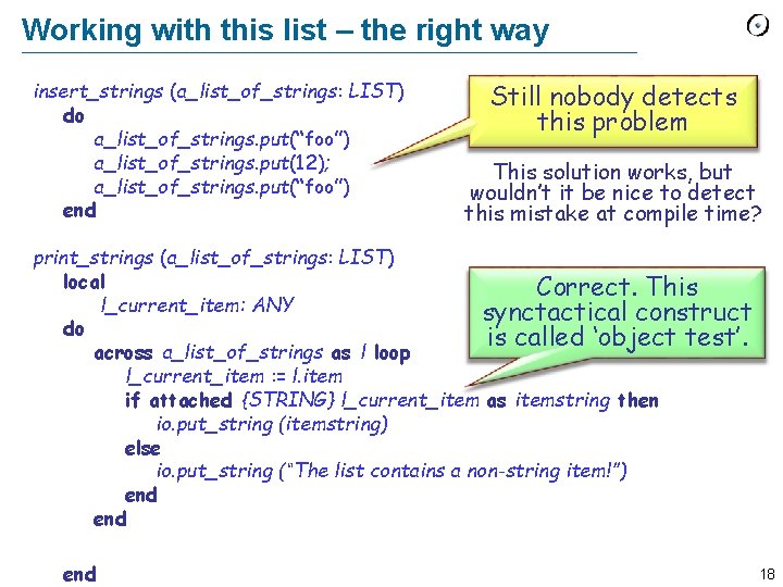 Working with this list – the right way insert_strings (a_list_of_strings: LIST) do a_list_of_strings. put(“foo”)