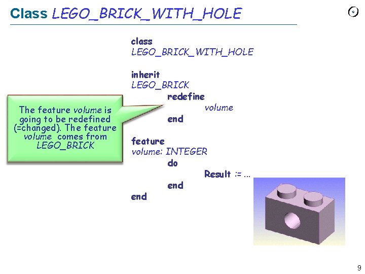 Class LEGO_BRICK_WITH_HOLE class LEGO_BRICK_WITH_HOLE The feature volume is going to be redefined (=changed). The