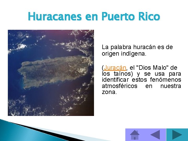 Huracanes en Puerto Rico La palabra huracán es de origen indígena. (Juracán, el "Dios