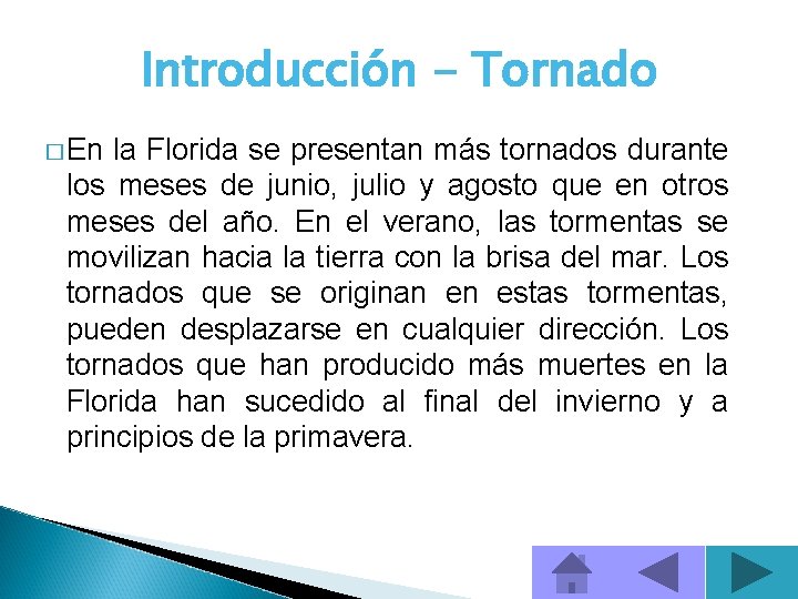 Introducción - Tornado � En la Florida se presentan más tornados durante los meses