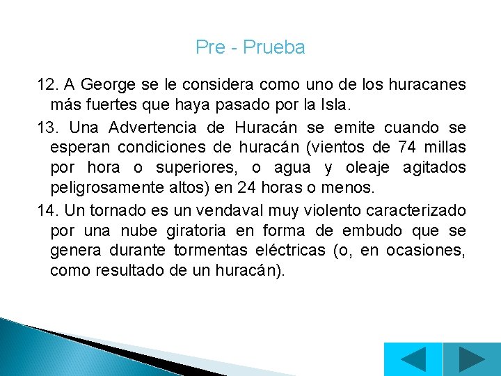 Pre - Prueba 12. A George se le considera como uno de los huracanes