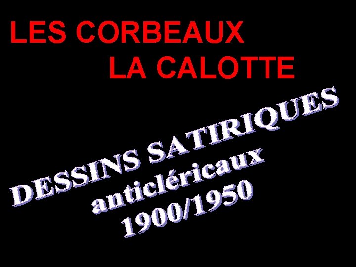 LES CORBEAUX LA CALOTTE 