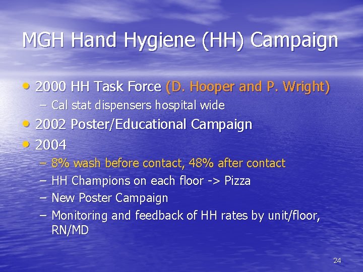 MGH Hand Hygiene (HH) Campaign • 2000 HH Task Force (D. Hooper and P.