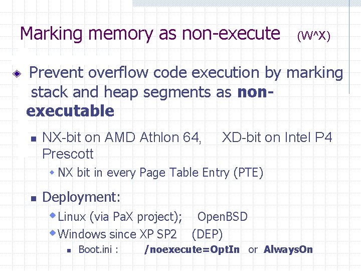 Marking memory as non-execute (W^X) Prevent overflow code execution by marking stack and heap
