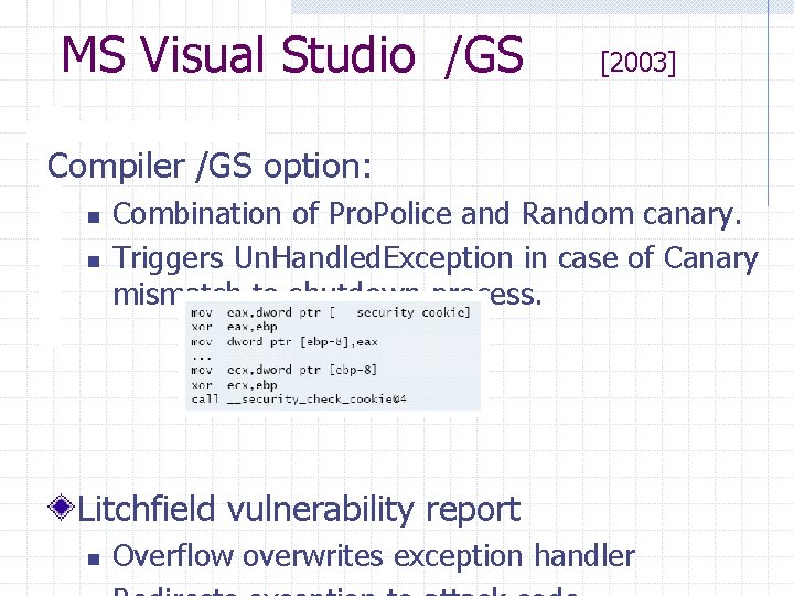 MS Visual Studio /GS [2003] Compiler /GS option: n n Combination of Pro. Police