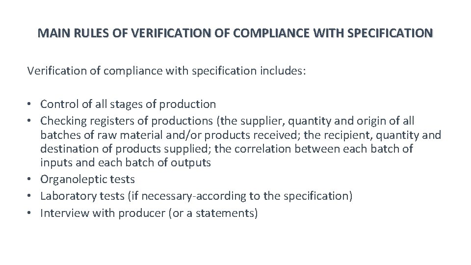 MAIN RULES OF VERIFICATION OF COMPLIANCE WITH SPECIFICATION Verification of compliance with specification includes: