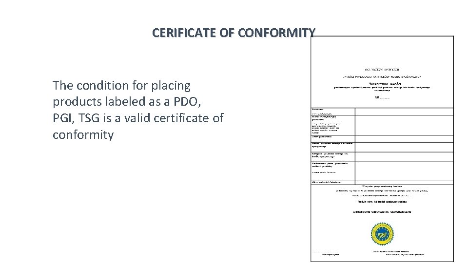 CERIFICATE OF CONFORMITY The condition for placing products labeled as a PDO, PGI, TSG