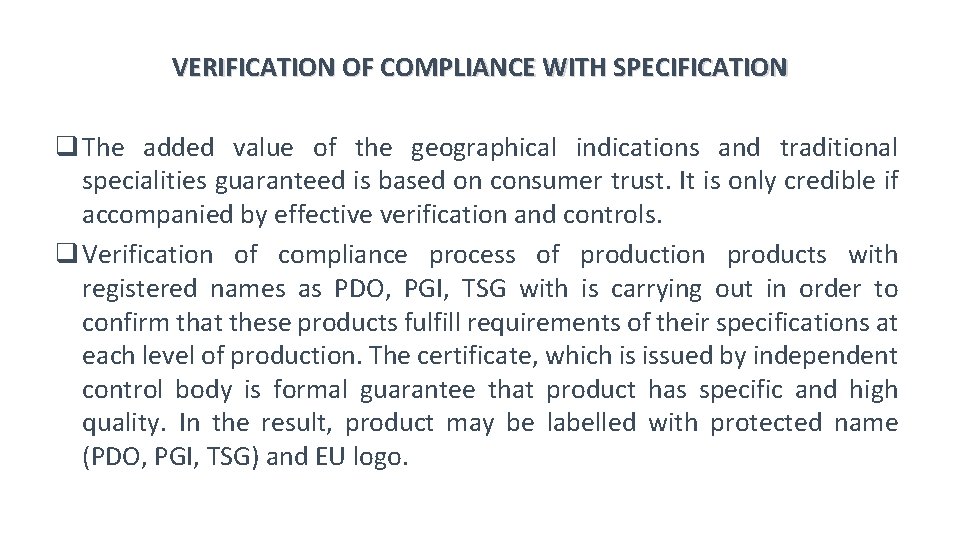 VERIFICATION OF COMPLIANCE WITH SPECIFICATION q The added value of the geographical indications and