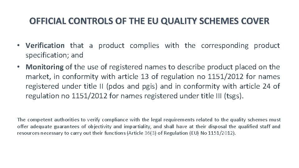 OFFICIAL CONTROLS OF THE EU QUALITY SCHEMES COVER • Verification that a product complies