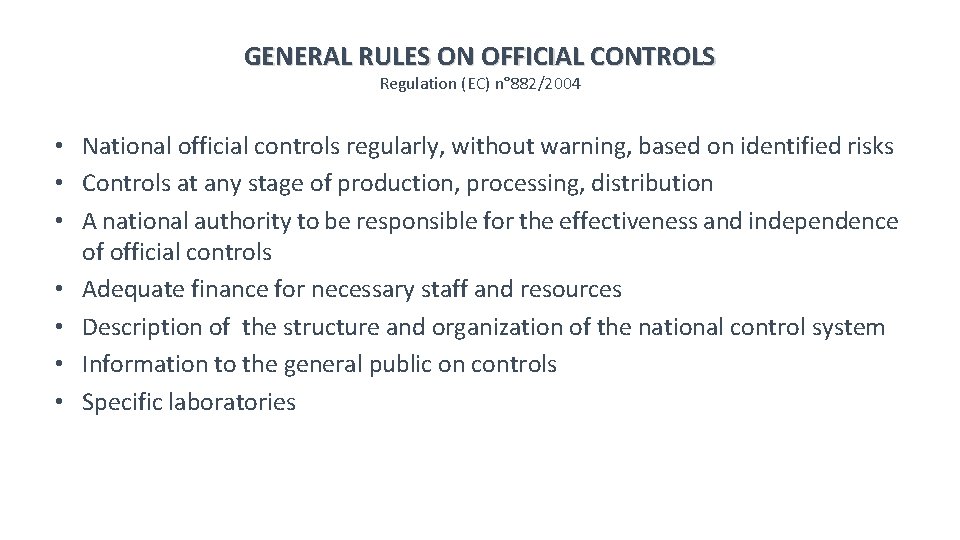 GENERAL RULES ON OFFICIAL CONTROLS Regulation (EC) n° 882/2004 • National official controls regularly,