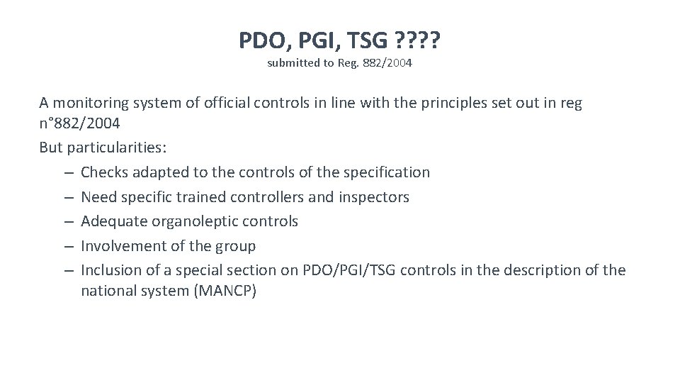 PDO, PGI, TSG ? ? submitted to Reg. 882/2004 A monitoring system of official
