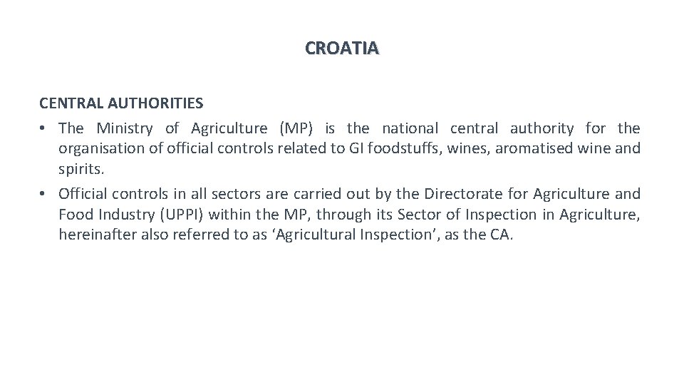CROATIA CENTRAL AUTHORITIES • The Ministry of Agriculture (MP) is the national central authority