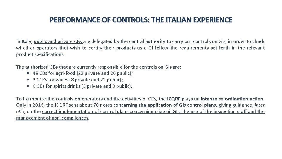 PERFORMANCE OF CONTROLS: THE ITALIAN EXPERIENCE In Italy, public and private CBs are delegated