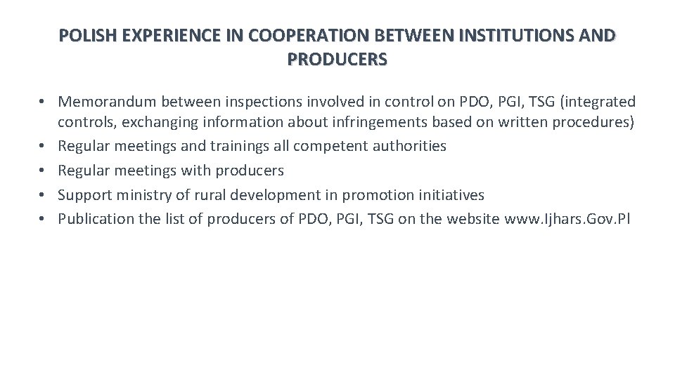 POLISH EXPERIENCE IN COOPERATION BETWEEN INSTITUTIONS AND PRODUCERS • Memorandum between inspections involved in