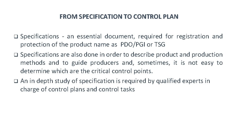 FROM SPECIFICATION TO CONTROL PLAN Specifications - an essential document, required for registration and