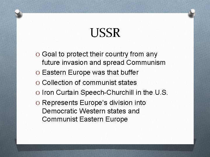 USSR O Goal to protect their country from any future invasion and spread Communism