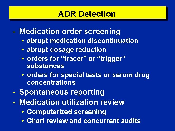 ADR Detection - Medication order screening • abrupt medication discontinuation • abrupt dosage reduction