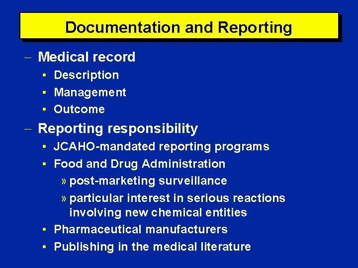 Documentation and Reporting Medical record • Description • Management • Outcome Reporting responsibility •