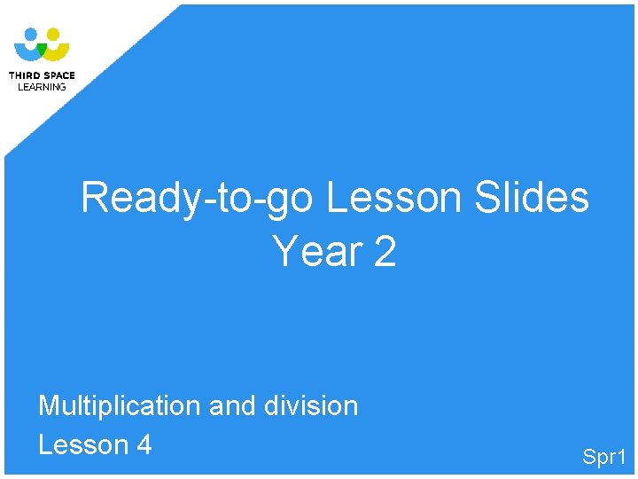 Readytogo Lesson Slides Year 2 Multiplication and division