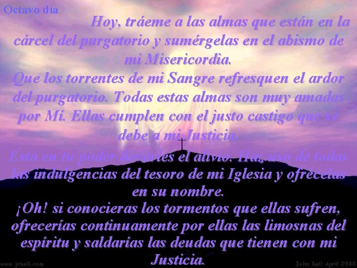 Octavo día Hoy, tráeme a las almas que están en la cárcel del purgatorio
