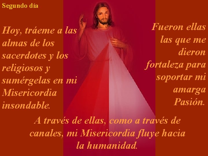 Segundo día Fueron ellas Hoy, tráeme a las que me almas de los dieron