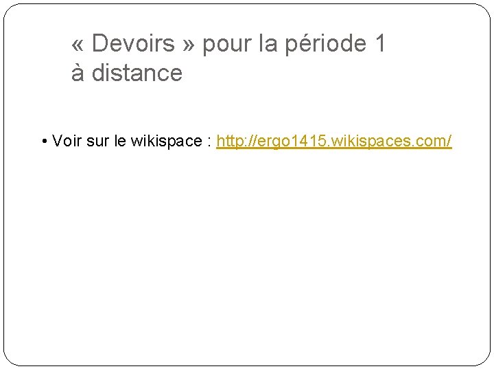  « Devoirs » pour la période 1 à distance • Voir sur le