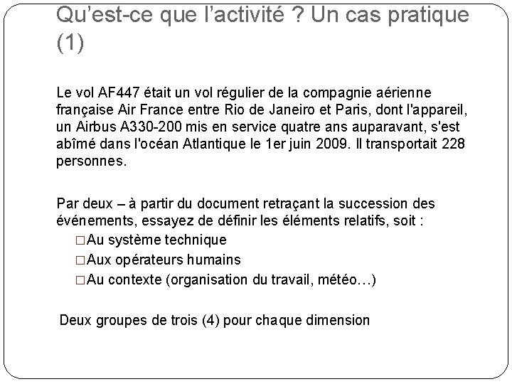 Qu’est-ce que l’activité ? Un cas pratique (1) Le vol AF 447 était un