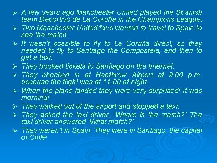 Ø Ø Ø Ø Ø A few years ago Manchester United played the Spanish