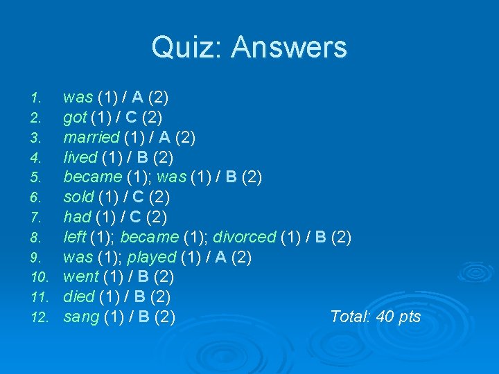 Quiz: Answers 1. 2. 3. 4. 5. 6. 7. 8. 9. 10. 11. 12.
