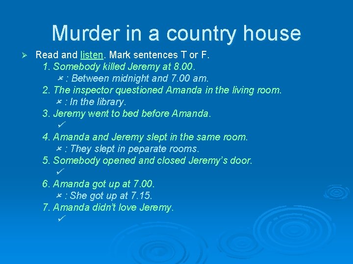 Murder in a country house Ø Read and listen. Mark sentences T or F.