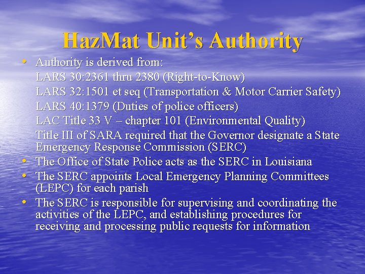 Haz. Mat Unit’s Authority • Authority is derived from: • • • LARS 30: