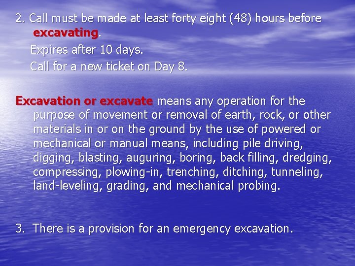 2. Call must be made at least forty eight (48) hours before excavating. Expires