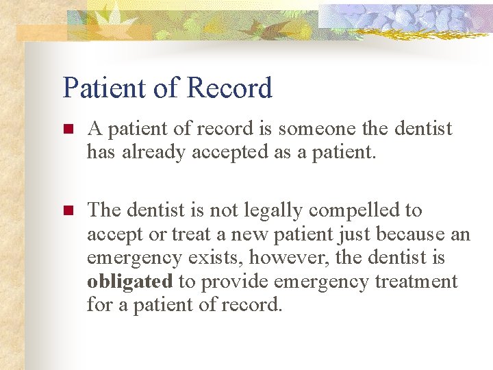 Patient of Record n A patient of record is someone the dentist has already