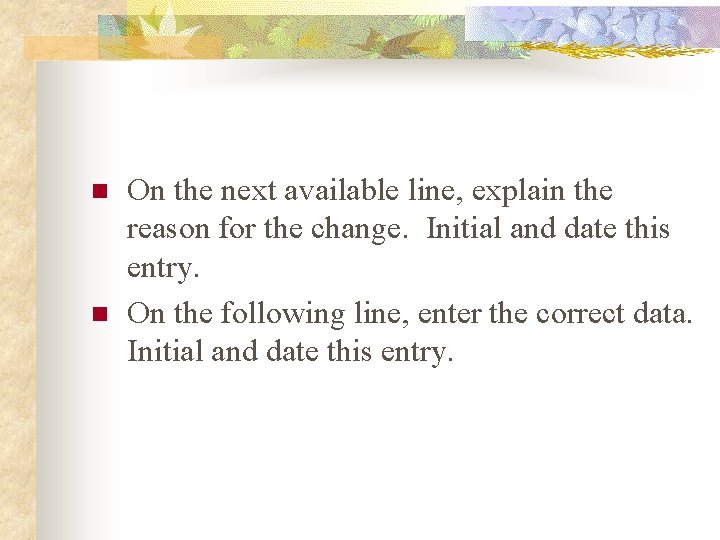 n n On the next available line, explain the reason for the change. Initial